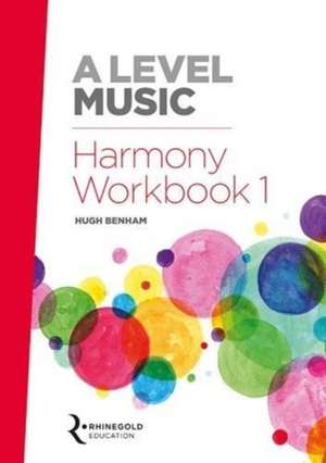 A Level Music Harmony Workbook 1 de Hugh Benham