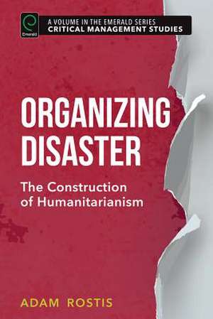 Organizing Disaster de Adam Rostis