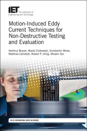 Motion-Induced Eddy Current Techniques for Non-Destructive Testing and Evaluation de Hartmut Brauer