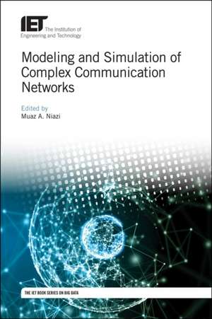 Modeling and Simulation of Complex Communication Networks de Muaz A. Niazi