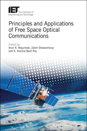 Principles and Applications of Free Space Optical Communications de Arun K. Majumdar