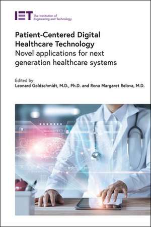 Patient-Centered Digital Healthcare Technology: Novel Applications for Next Generation Healthcare Systems de Leonard Goldschmidt