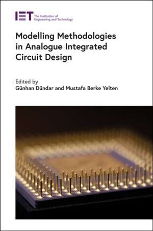 Modelling Methodologies in Analogue Integrated Circuit Design de Günhan Dündar