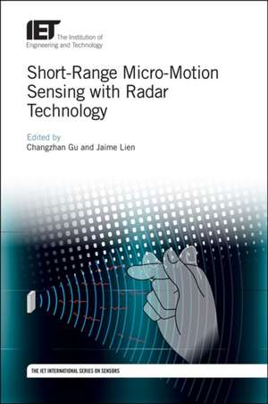 Short-Range Micro-Motion Sensing with Radar Technology de Changzhan Gu