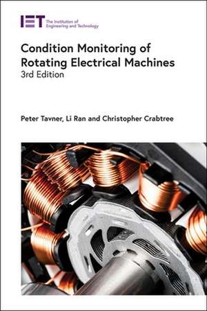 Condition Monitoring of Rotating Electrical Machines de Peter Tavner