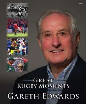 Great Rugby Moments de Gareth Edwards