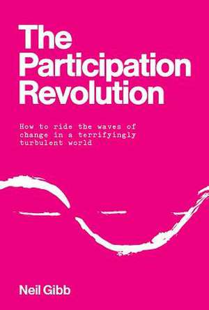 The Participation Revolution de Gibb Neil