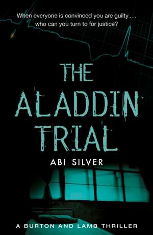 Aladdin Trial: A Burton and Lamb Thriller de Abi Silver