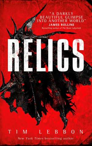 Relics: A Relics Novel de Tim Lebbon