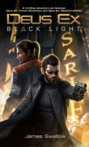 Deus Ex: Black Light de James Swallow