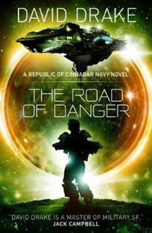 The Road of Danger (The Republic of Cinnabar Navy series #9) de David Drake