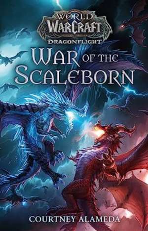 World of Warcraft: War of the Scaleborn de Courtney Alameda