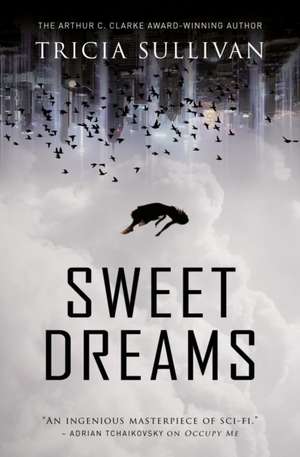 Sweet Dreams de Tricia Sullivan