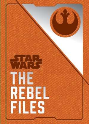 Star Wars - The Rebel Files de Daniel Wallace