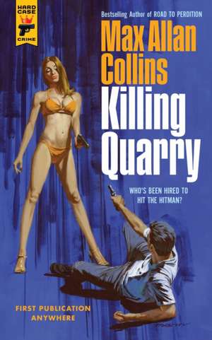 Killing Quarry de Max Allan Collins