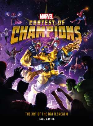 Marvel Contest of Champions: The Art of the Battlerealm de Paul Davies