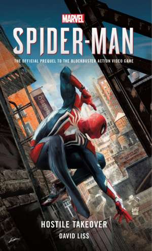 Marvel's SPIDER-MAN: Hostile Takeover de David Liss