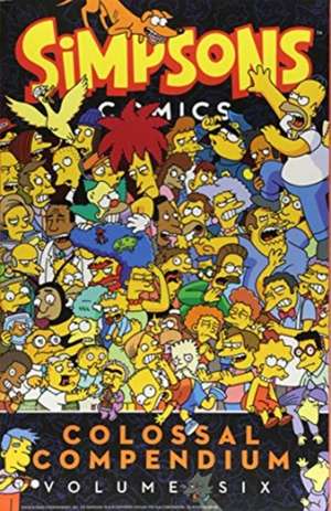 Simpsons Comics - Colossal Compendium 6 de Matt Groening