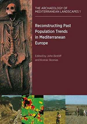 Reconstructing Past Population Trends in Mediterranean Europe (3000 BC - Ad 1800) de John Bintliff