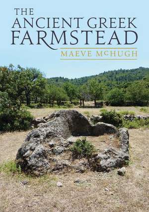 The Ancient Greek Farmstead de Maeve McHugh