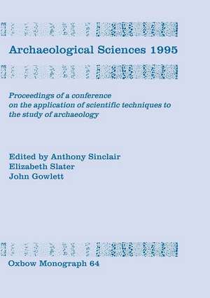 Archaeological Sciences 1995 de Anthony Sinclair