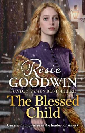 The Blessed Child de Rosie Goodwin