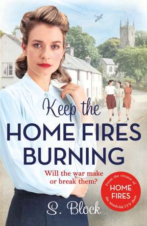 Block, S: Keep the Home Fires Burning de S. Block