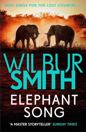 Elephant Song de Wilbur Smith