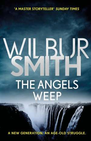 The Angels Weep de Wilbur Smith