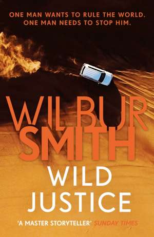 Smith, W: Wild Justice de Wilbur Smith