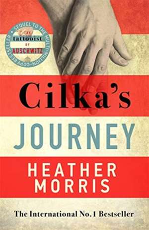 Cilka's Journey de Heather Morris