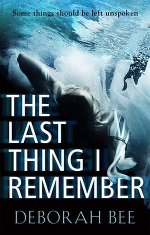 The Last Thing I Remember de Deborah Bee