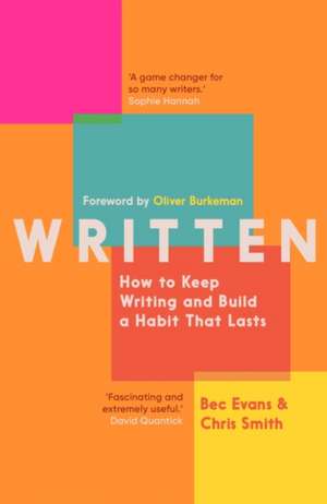 Written: How to Keep Writing and Build a Habit That Lasts de Bec Evans