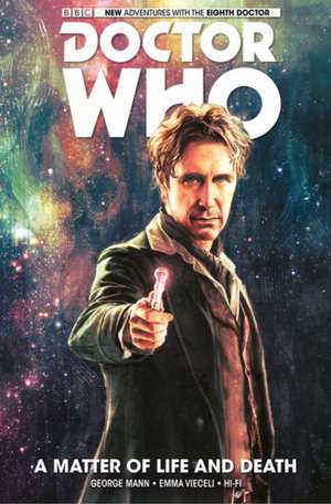 Doctor Who: The Eighth Doctor Volume 1 - A Matter of Life and Death de George Mann