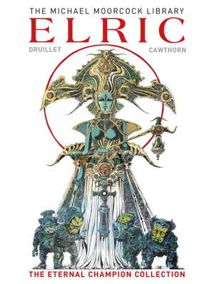 The Michael Moorcock Library: Elric the Eternal Champion Collection (Graphic Nov El) de Michael Moorcock