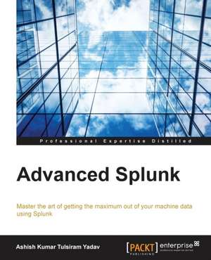 Advanced Splunk de Ashish Kumar Tulsiram Yadav