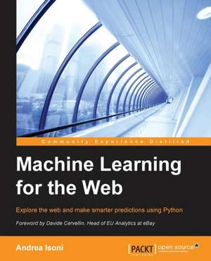 Machine Learning for the Web de Andrea Isoni