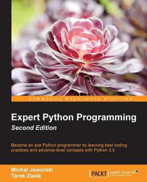 Expert Python Programming - Second Edition de Micha¿ Jaworski