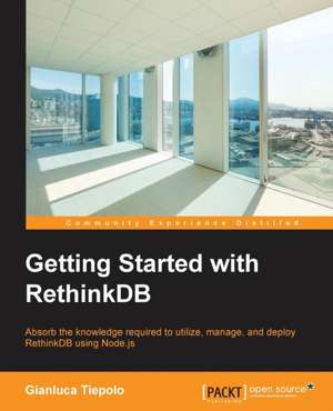 Getting Started with Rethinkdb de Gianluca Tiepolo