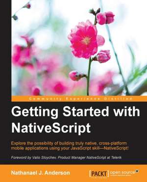 Getting Started with Nativescript de Nathanael Anderson