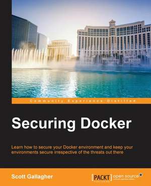 Securing Docker de Scott Gallagher