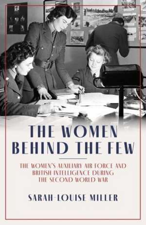 The Women Behind the Few de Sarah-Louise Miller