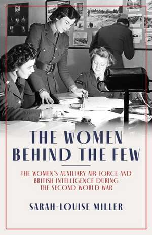 The Women Behind The Few de Sarah-Louise Miller