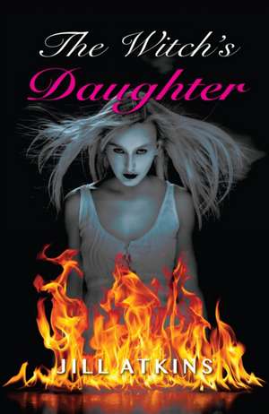 The Witch's Daughter de Atkins Jill