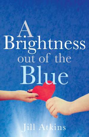 A Brightness Out of the Blue de Atkins Jill