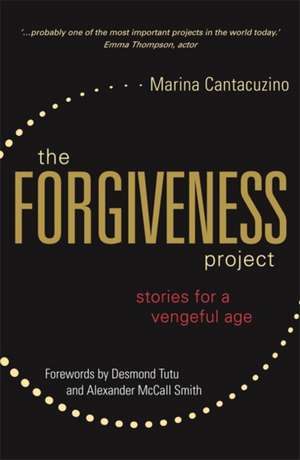 The Forgiveness Project: Stories for a Vengeful Age de Marina Cantacuzino