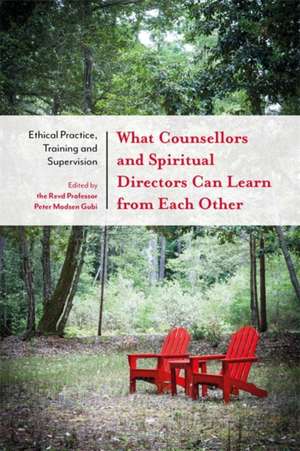 What Counsellors and Spiritual Directors Can Learn from Each Other de Peter Madsen Gubi