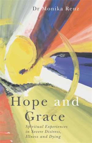 Hope and Grace de Monika Renz