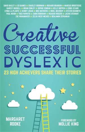 Creative, Successful, Dyslexic de Margaret Rooke