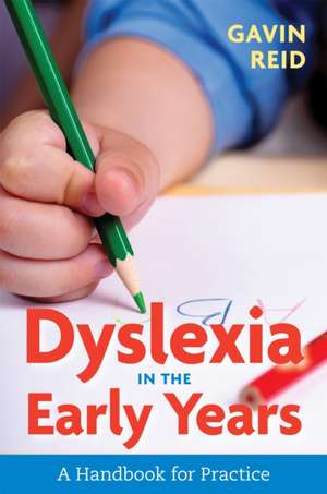 Dyslexia in the Early Years de Gavin Reid